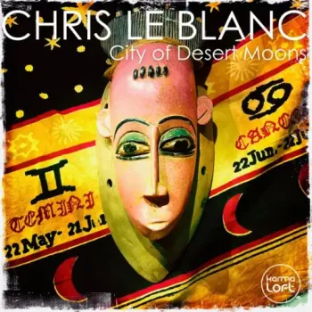Chris Le Blanc & Karmaloft - City of Desert Moons