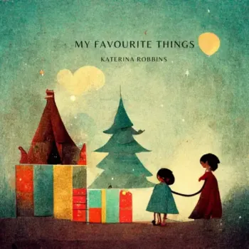 Katerina Robbins - My Favorite Things