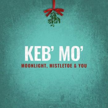 Keb Mo - Moonlight Mistletoe and You