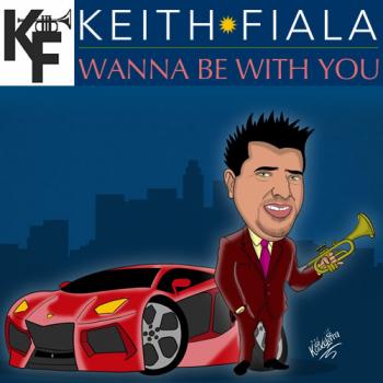 Keith Fiala - Wanna Be With You