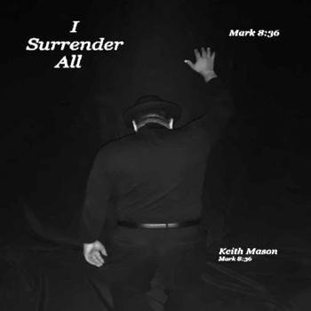 Keith Mason - I Surrender All