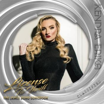 Kendra Erika - License To Thrill - The James Bond Songbook