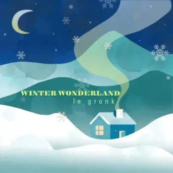 le gronk - Winter Wonderland