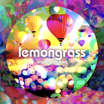 Lemongrass - Drunk With Love
