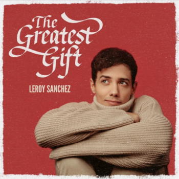Leroy Sanchez - The Greatest Gift