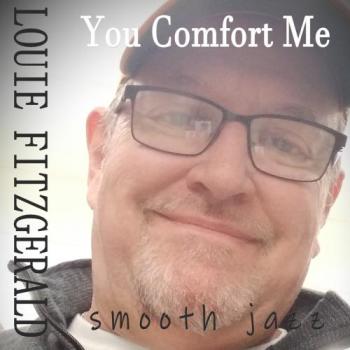 Louie Fitzgerald - You Comfort Me