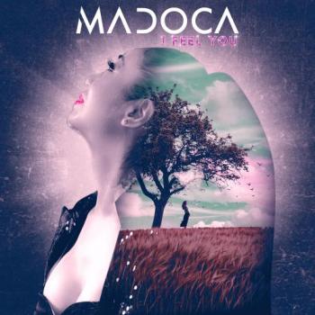 Madoca - I Feel You