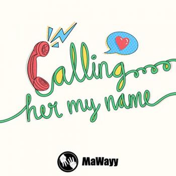 MaWayy - Calling Her My Name
