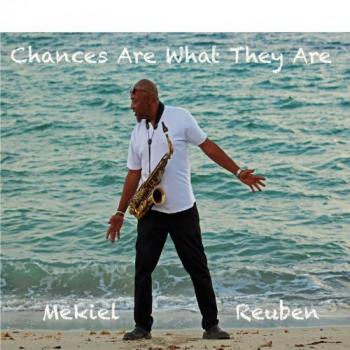 Mekiel Reuben - Chances Are What They Are