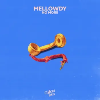 Mellowdy - No More