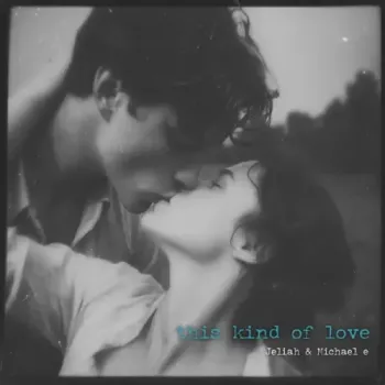 Jeliah & Michael E - This Kind of Love