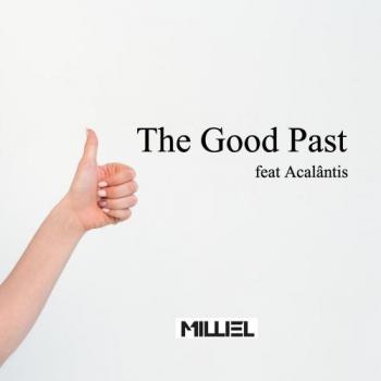 Milliel - The Good Past