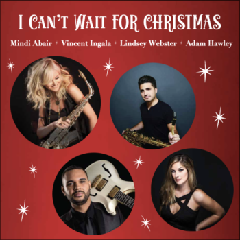 Mindi Abair - Vincent Ingala - Lindsey Webster - Adam Hawley - I Can't Wait For Christmas