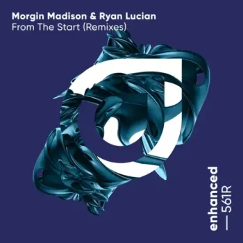 Morgin Madison & Ryan Lucian - From the Start (Remixes) 