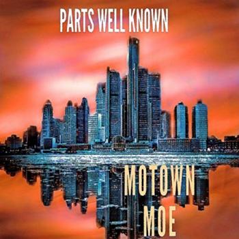 Motown Moe - Parts Well Known