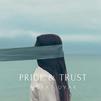 Murat Uyar - Pride and Trust