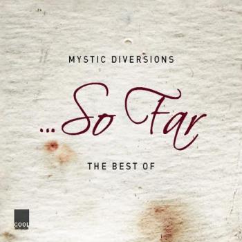 Mystic Diversions - So Far (The Best Of)