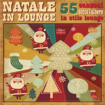 Various Artists - Natale in Lounge (55 Canzoni Sotto L'albero in Stile Lounge)