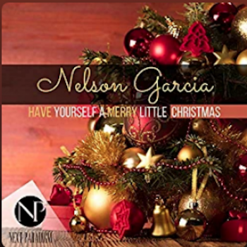 Nelson Garcia - Have Yourself A Very Merry Christmas