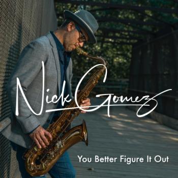 Nick Gomez - You Better Figure It Out
