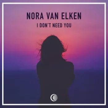 Nora Van Elken - I Don't Need You