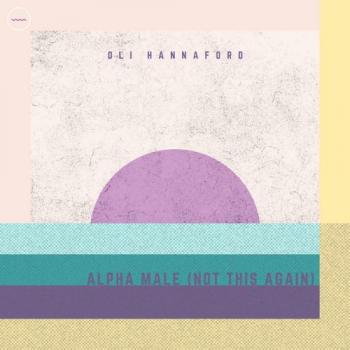 Oli Hannaford - Alpha Male