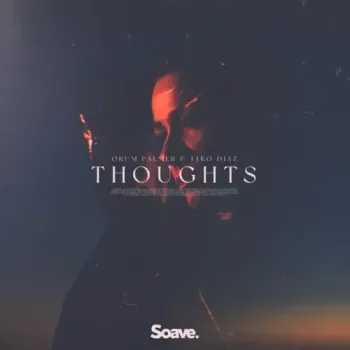 Orum Palmer & Jako Diaz - Thoughts