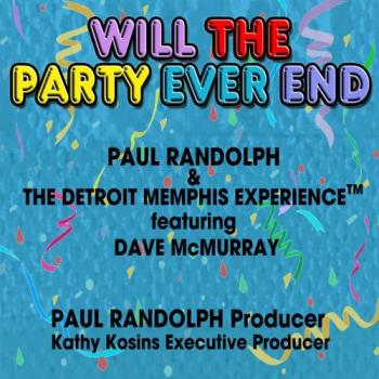 Paul Randolph & The Detroit Memphis Experience - Will The Party Ever End