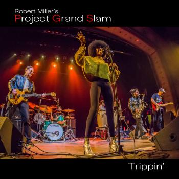 Robert Miller's Project Grand Slam - Trippin'