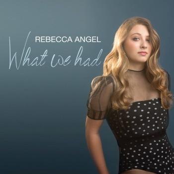 Rebecca Angel - What We Had