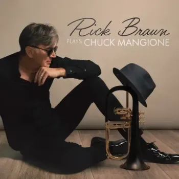 Rick Braun - Rick Braun Plays Chuck Mangione
