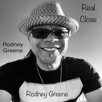 Rodney Greene  - Real Close