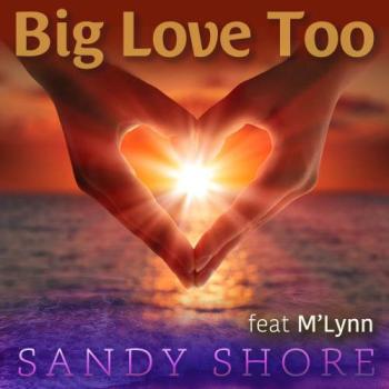 Sandy Shore - Big Love Too
