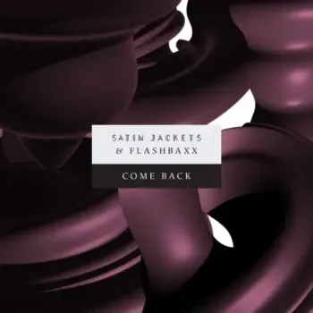 Satin Jackets & Flashbaxx - Come Back