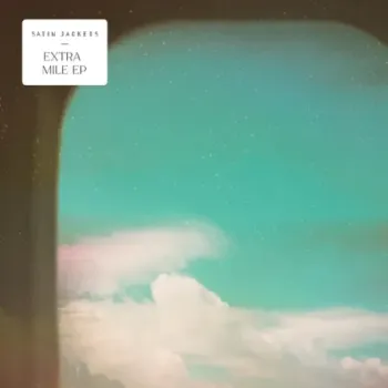 Satin Jackets, Seint Monet & Ceci - Extra Mile