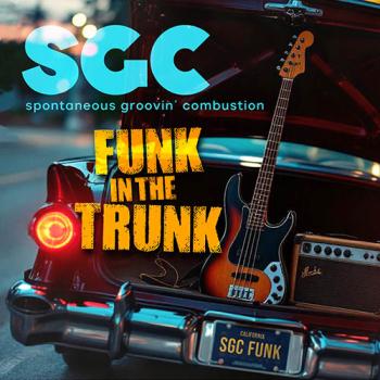 Spontaneous Groovin' Combustion (SGC*) - Funk In The Trunk