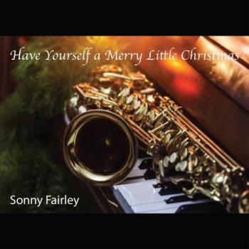 Sonny Fairley - Have Yourself a Merry Little Christmas
