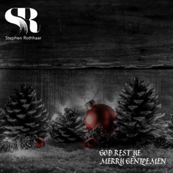 Stephen Rothhaar - God Rest Ye Merry Gentlemen
