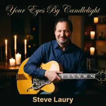 Steve Laury - Your Eyes By Candlelight
