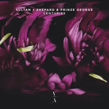 Sultan + Shepard & Prinze George - Centuries