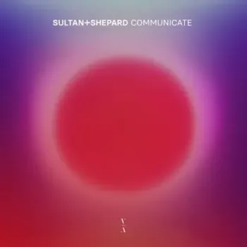 Sultan + Shepard - Communicate