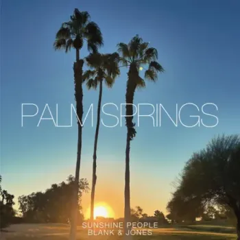 Sunshine People & Blank & Jones - Palm Springs