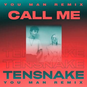 Tensnake - Call Me (You Man Remix)
