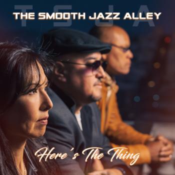 The Smooth Jazz Alley - Here's the Thing