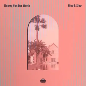Thierry Von Der Warth - Nice & Slow