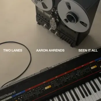 TWO LANES & Aaron Ahrends - Seen It All
