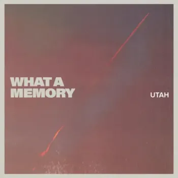 Utah - What A Memory