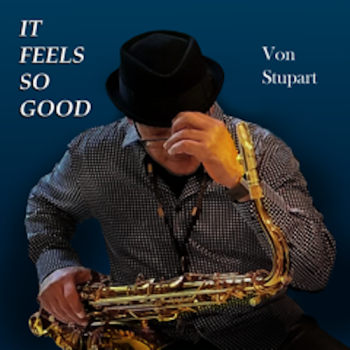 Von Stupart - Feels So Good