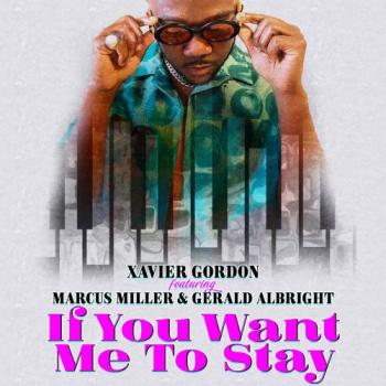 Xavier Gordon - If You Want Me To Stay