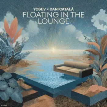 yosev & Dani Catalá - Floating in the Lounge